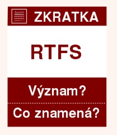Co znamen zkratka RTFS Vznam zkratky, akronymu? Kategorie: Chat a diskuze