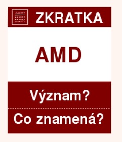 Co znamená zkratka AMD Význam zkratky, akronymu? Kategorie: Měny