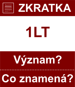 Co znamen zkratka 1LT Vznam zkratky, akronymu? Kategorie: Vojensk hodnosti