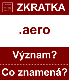 Co znamen zkratka aero Vznam zkratky, akronymu? Kategorie: Domny