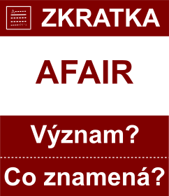 Co znamen zkratka AFAIR Vznam zkratky, akronymu? Kategorie: Chat a diskuze