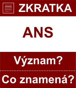 Co znamen zkratka ANS Vznam zkratky, akronymu? Kategorie: Politick strany