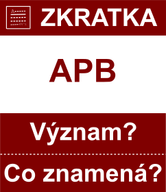 Co znamen zkratka APB Vznam zkratky, akronymu? Kategorie: Politick strany