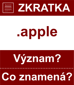 Co znamen zkratka apple Vznam zkratky, akronymu? Kategorie: Domny