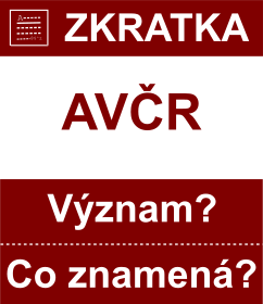 Co znamen zkratka AVR Vznam zkratky, akronymu? Kategorie: Organizace