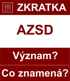 Co znamen zkratka AZSD Vznam zkratky, akronymu? Kategorie: Politick strany