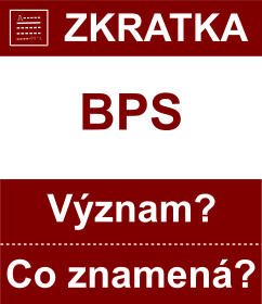 Co znamen zkratka BPS Vznam zkratky, akronymu? Kategorie: Politick strany