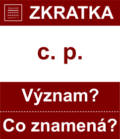 Co znamen zkratka c. p. Vznam zkratky, akronymu? Kategorie: Hudebn zkratky