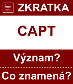 Co znamen zkratka CAPT Vznam zkratky, akronymu? Kategorie: Vojensk hodnosti