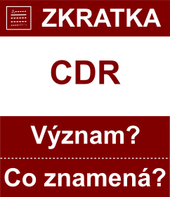 Co znamen zkratka CDR Vznam zkratky, akronymu? Kategorie: Vojensk hodnosti