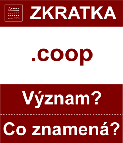 Co znamen zkratka coop Vznam zkratky, akronymu? Kategorie: Domny