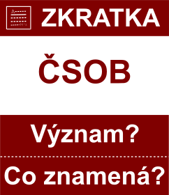 Co znamen zkratka SOB Vznam zkratky, akronymu? Kategorie: Firmy