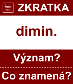 Co znamen zkratka dimin. Vznam zkratky, akronymu? Kategorie: Hudebn zkratky