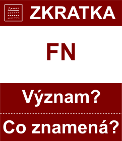 Co znamen zkratka FN Vznam zkratky, akronymu? Kategorie: Geocaching