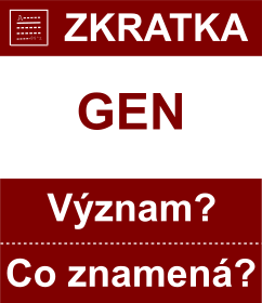 Co znamen zkratka GEN Vznam zkratky, akronymu? Kategorie: Vojensk hodnosti