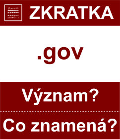 Co znamen zkratka gov Vznam zkratky, akronymu? Kategorie: Domny