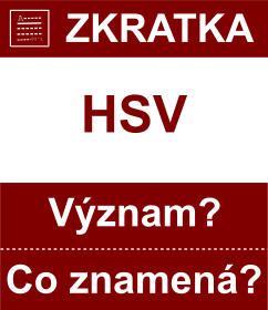Co znamen zkratka HSV Vznam zkratky, akronymu? Kategorie: Ostatn