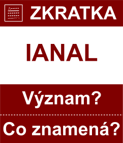 Co znamen zkratka IANAL Vznam zkratky, akronymu? Kategorie: Chat a diskuze