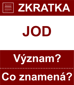 Co znamen zkratka JOD Vznam zkratky, akronymu? Kategorie: Mny