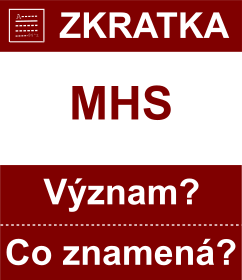 Co znamen zkratka MHS Vznam zkratky, akronymu? Kategorie: Politick strany