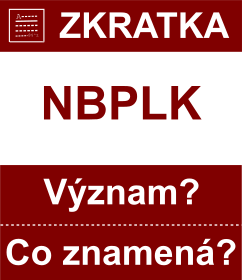 Co znamen zkratka NBPLK Vznam zkratky, akronymu? Kategorie: Politick strany