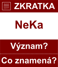 Co znamen zkratka NeKa Vznam zkratky, akronymu? Kategorie: Politick strany