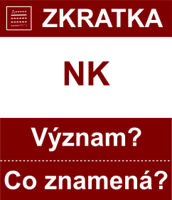 Co znamen zkratka NK Vznam zkratky, akronymu? Kategorie: Politick strany