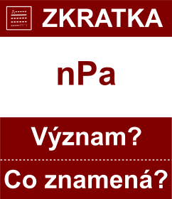 Co znamen zkratka nPa Vznam zkratky, akronymu? Kategorie: Fyzikln jednotky