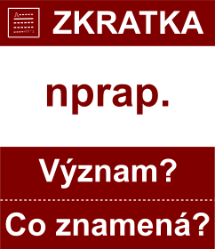 Co znamen zkratka nprap. Vznam zkratky, akronymu? Kategorie: Vojensk hodnosti