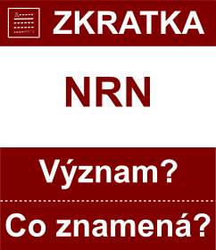 Co znamen zkratka NRN Vznam zkratky, akronymu? Kategorie: Chat a diskuze