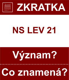 Co znamen zkratka NS LEV 21 Vznam zkratky, akronymu? Kategorie: Politick strany