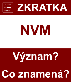 Co znamen zkratka NVM Vznam zkratky, akronymu? Kategorie: Chat a diskuze