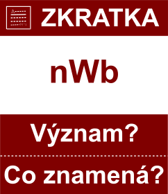 Co znamen zkratka nWb Vznam zkratky, akronymu? Kategorie: Fyzikln jednotky