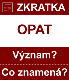 Co znamen zkratka OPAT Vznam zkratky, akronymu? Kategorie: Politick strany