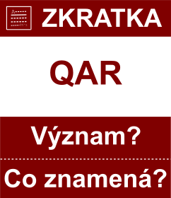 Co znamen zkratka QAR Vznam zkratky, akronymu? Kategorie: Mny