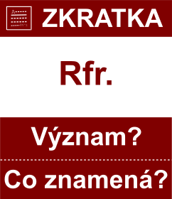 Co znamen zkratka Rfr. Vznam zkratky, akronymu? Kategorie: Hudebn zkratky