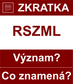 Co znamen zkratka RSZML Vznam zkratky, akronymu? Kategorie: Politick strany