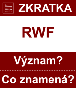 Co znamen zkratka RWF Vznam zkratky, akronymu? Kategorie: Mny