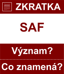 Co znamen zkratka SAF Vznam zkratky, akronymu? Kategorie: Chat a diskuze