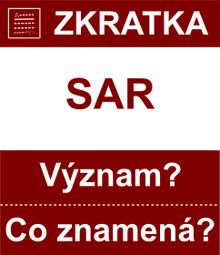 Co znamen zkratka SAR Vznam zkratky, akronymu? Kategorie: Mny