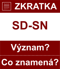 Co znamen zkratka SD-SN Vznam zkratky, akronymu? Kategorie: Politick strany