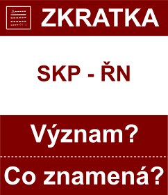 Co znamen zkratka SKP - N Vznam zkratky, akronymu? Kategorie: Politick strany