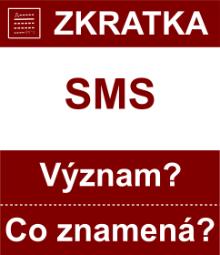 Co znamen zkratka SMS Vznam zkratky, akronymu? Kategorie: Politick strany