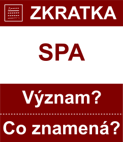 Co znamen zkratka SPA Vznam zkratky, akronymu? Kategorie: Ostatn