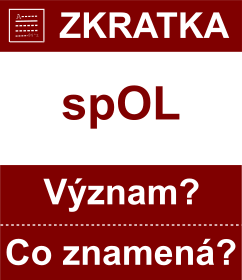 Co znamen zkratka spOL Vznam zkratky, akronymu? Kategorie: Politick strany