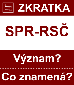 Co znamen zkratka SPR-RS Vznam zkratky, akronymu? Kategorie: Politick strany