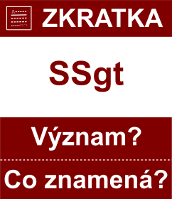 Co znamen zkratka SSgt Vznam zkratky, akronymu? Kategorie: Vojensk hodnosti