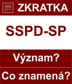 Co znamen zkratka SSPD-SP Vznam zkratky, akronymu? Kategorie: Politick strany