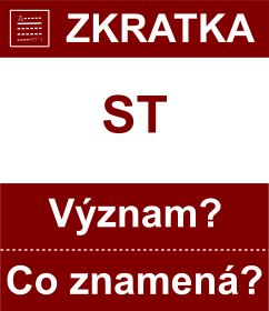 Co znamen zkratka ST Vznam zkratky, akronymu? Kategorie: Okresy