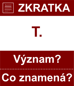 Co znamen zkratka T. Vznam zkratky, akronymu? Kategorie: Hudebn zkratky